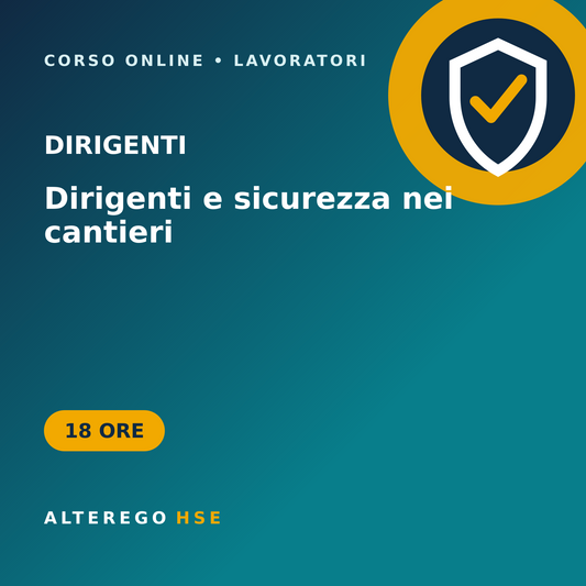 Corso dirigenti con modulo sicurezza nei cantieri – 18 ore
